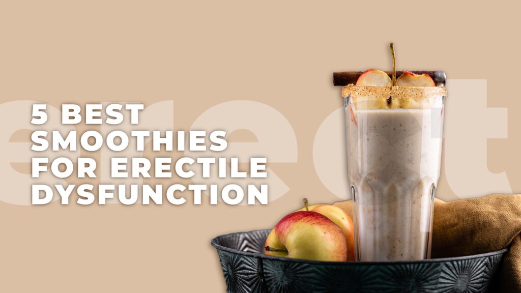 1. 5 Best Smoothies for Erectile Dysfunction@2x